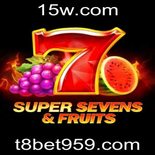 Descubra o Emocionante Mundo de 7SuperSevensFruits no t8bet