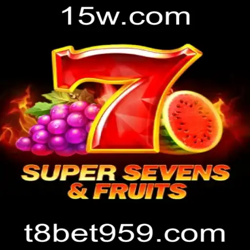 Descubra o Emocionante Mundo de 7SuperSevensFruits no t8bet